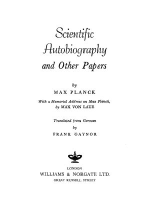 Planck Philosophical Essays in English P2P Custom Ed. Vol. 5. 1947, 1949 [Scientific Autobiography and Other Papers]